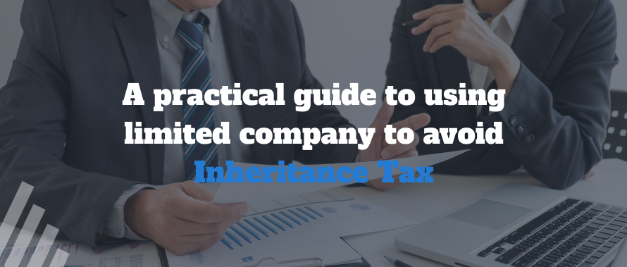 A practical guide to using limited company to avoid Inheritance Tax